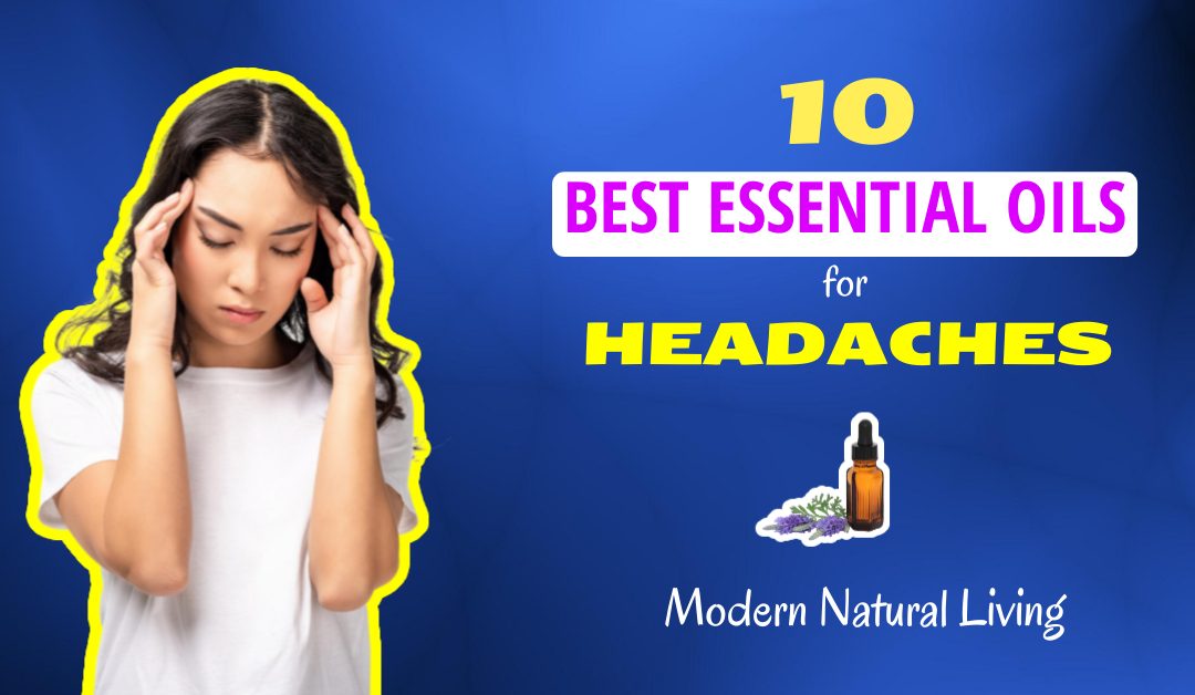 From Peppermint to Lavender: The Best Essential Oils for Headaches and Migraine