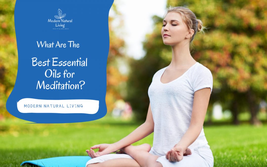 What Are The Best Essential Oils for Meditation?