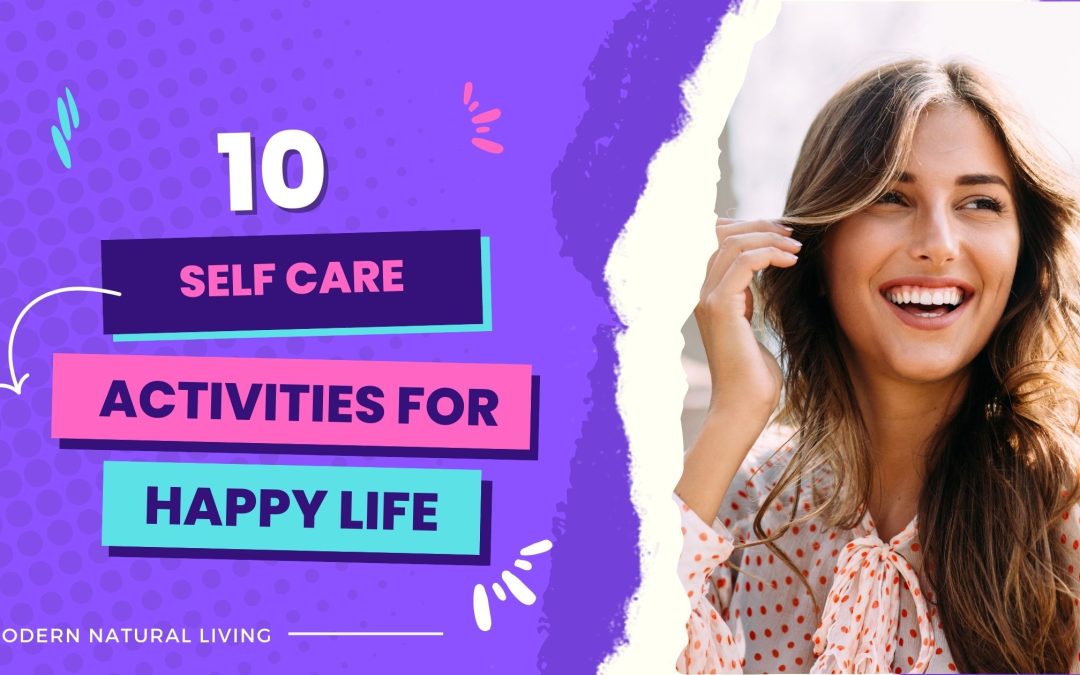 10 Self Care Activities for a Happier You
