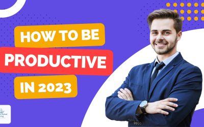 How to Be Productive at Work in 2023