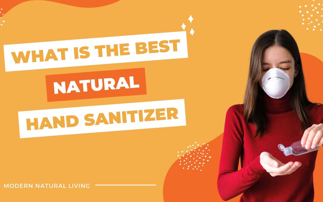 What is The Best Natural Hand Sanitizer?